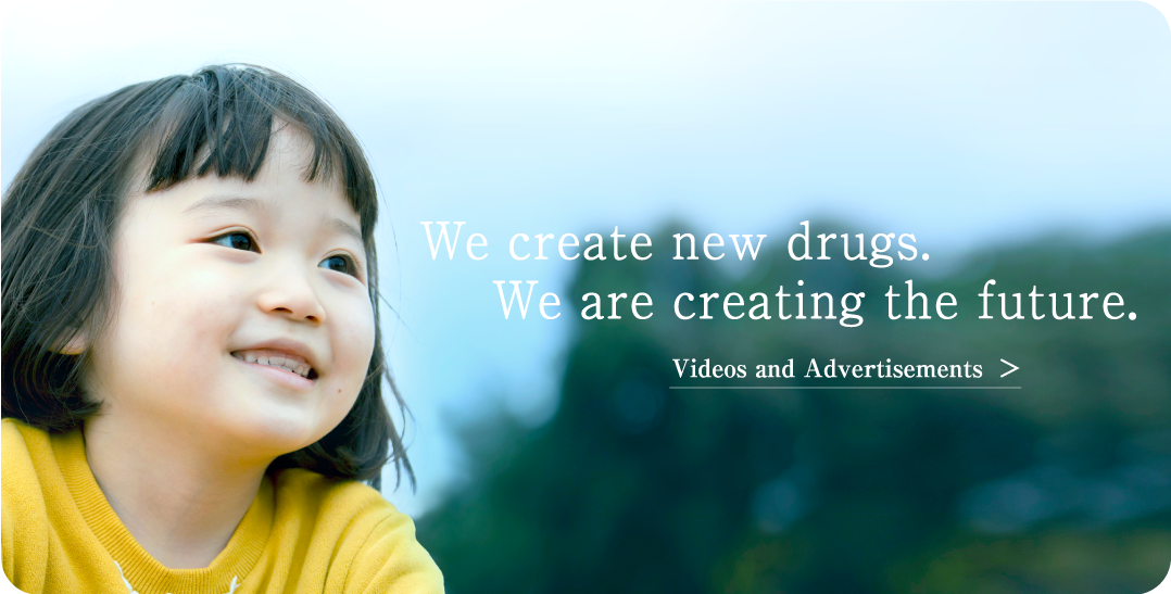 CM Special Site "We create new drugs. We are creating the future."